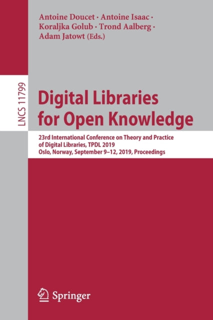 Digital Libraries for Open Knowledge: 23rd International Conference on Theory and Practice of Digital Libraries, TPDL 2019, Oslo, Norway, September 9-12, 2019, Proceedings