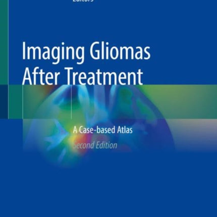 Imaging Gliomas After Treatment: A Case-based Atlas