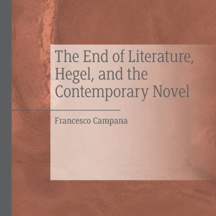 The End of Literature, Hegel, and the Contemporary Novel