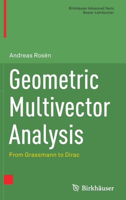 Geometric Multivector Analysis: From Grassmann to