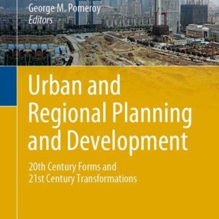 Urban and Regional Planning and Development: 20th Century Forms and 21st Century Transformations