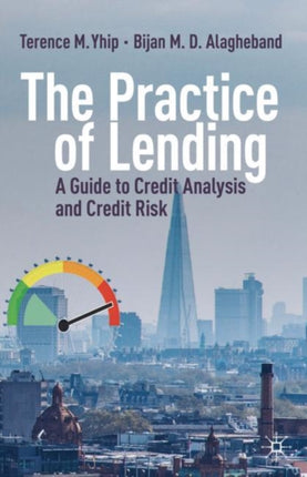 The Practice of Lending: A Guide to Credit Analysis and Credit Risk