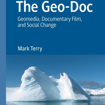 The Geo-Doc: Geomedia, Documentary Film, and Social Change