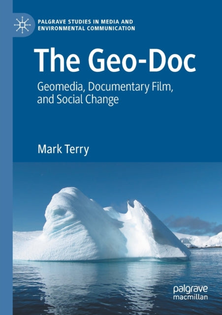 The Geo-Doc: Geomedia, Documentary Film, and Social Change