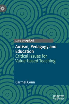 Autism, Pedagogy and Education: Critical Issues for Value-based Teaching