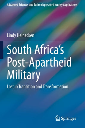 South Africa's Post-Apartheid Military: Lost in Transition and Transformation