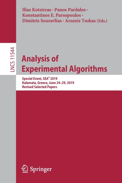 Analysis of Experimental Algorithms: Special Event, SEA² 2019, Kalamata, Greece, June 24-29, 2019, Revised Selected Papers
