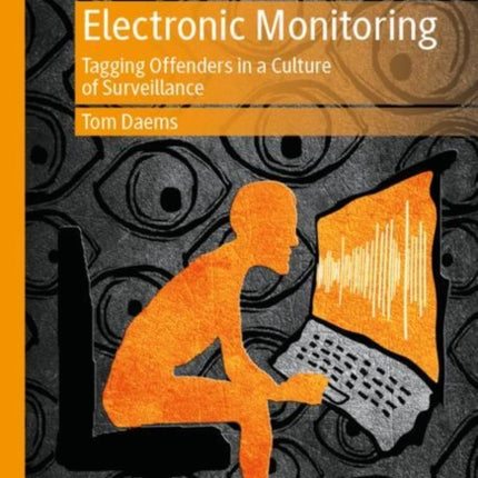 Electronic Monitoring: Tagging Offenders in a