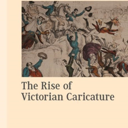 The Rise of Victorian Caricature
