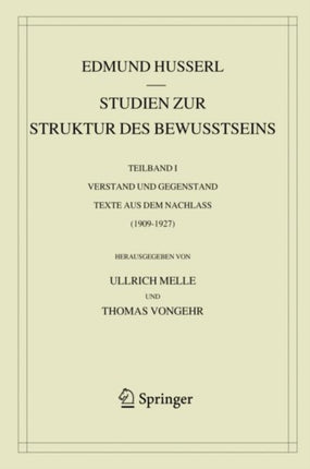 Studien zur Struktur des Bewusstseins: Teilband I Verstand und Gegenstand Texte aus dem Nachlass (1909-1927)