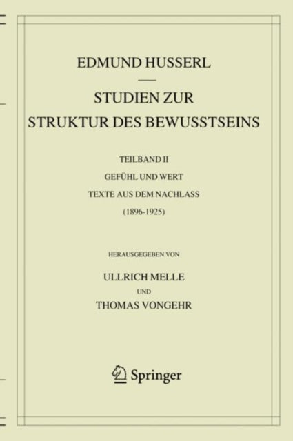 Studien zur Struktur des Bewusstseins: Teilband II Gefühl und Wert Texte aus dem Nachlass (1896-1925)