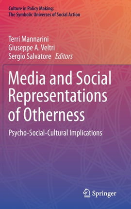 Media and Social Representations of Otherness: Psycho-Social-Cultural Implications