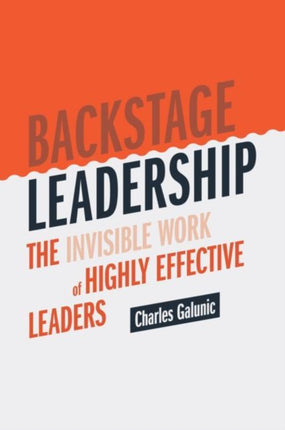 Backstage Leadership: The Invisible Work of