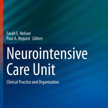 Neurointensive Care Unit: Clinical Practice and Organization