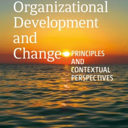 Leading Organizational Development and Change: Principles and Contextual Perspectives