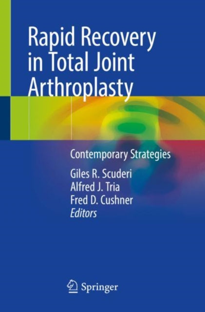 Rapid Recovery in Total Joint Arthroplasty: Contemporary Strategies
