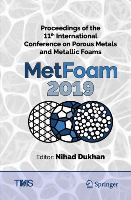 Proceedings of the 11th International Conference on Porous Metals and Metallic Foams (MetFoam 2019)