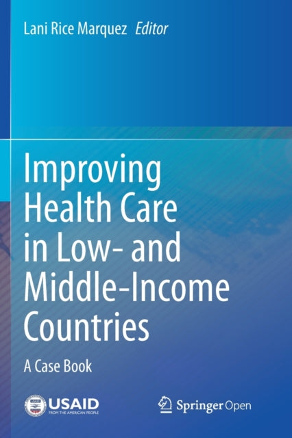 Improving Health Care in Low- and Middle-Income Countries: A Case Book