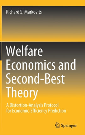 Welfare Economics and Second-Best Theory: A Distortion-Analysis Protocol for Economic-Efficiency Prediction