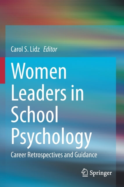 Women Leaders in School Psychology: Career Retrospectives and Guidance