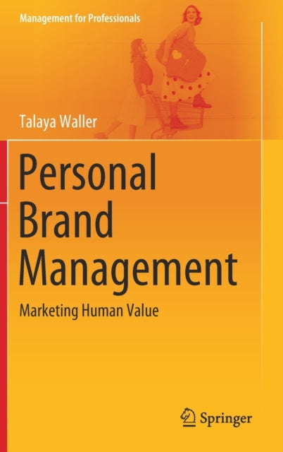 Personal Brand Management: Marketing Human Value