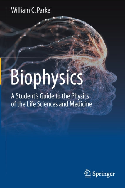 Biophysics: A Student’s Guide to the Physics of