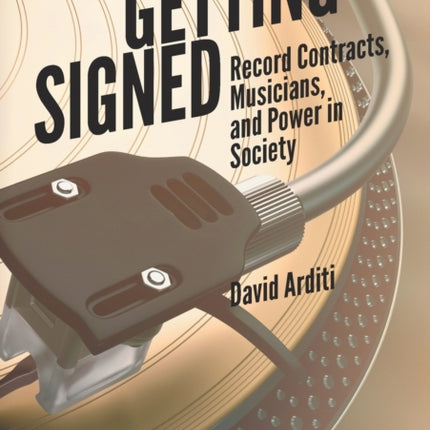 Getting Signed: Record Contracts, Musicians, and Power in Society