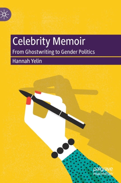 Celebrity Memoir: From Ghostwriting to Gender Politics