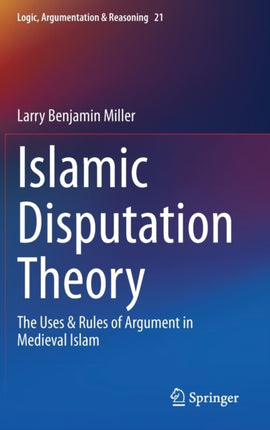 Islamic Disputation Theory: The Uses & Rules of