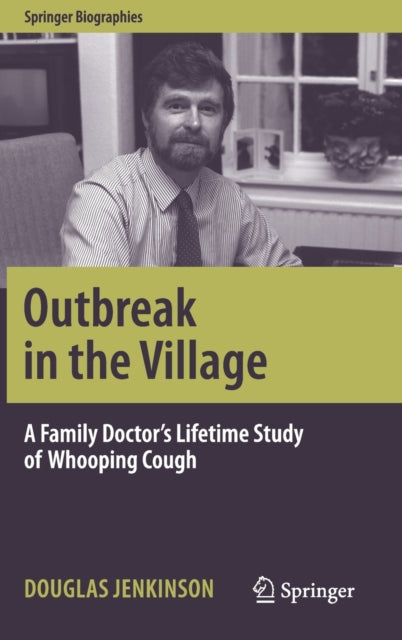 Outbreak in the Village: A Family Doctor's Lifetime Study of Whooping Cough