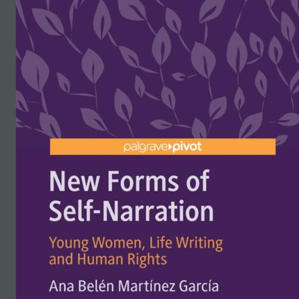 New Forms of Self-Narration: Young Women, Life Writing and Human Rights