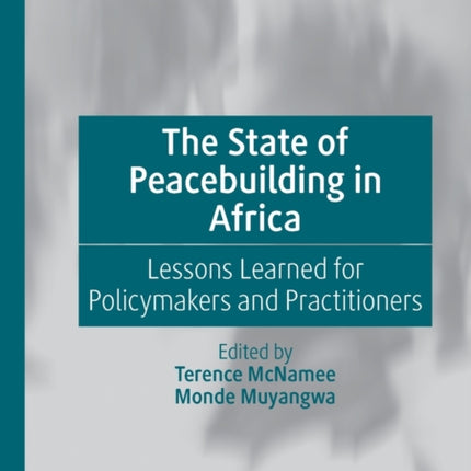 The State of Peacebuilding in Africa: Lessons Learned for Policymakers and Practitioners