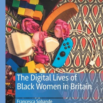 The Digital Lives of Black Women in Britain