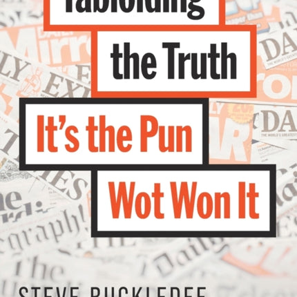 Tabloiding the Truth: It's the Pun Wot Won It