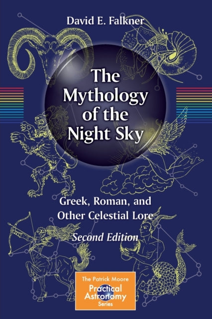 The Mythology of the Night Sky: Greek, Roman, and Other Celestial Lore