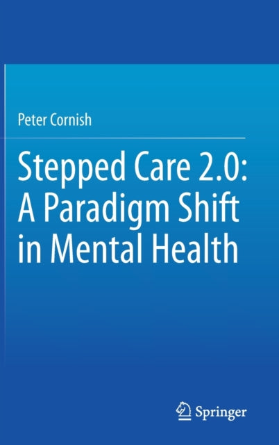 Stepped Care 2.0: A Paradigm Shift in Mental