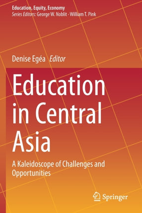 Education in Central Asia: A Kaleidoscope of Challenges and Opportunities