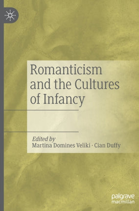 Romanticism and the Cultures of Infancy