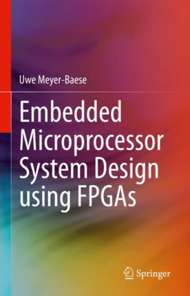 Embedded Microprocessor System Design using FPGAs