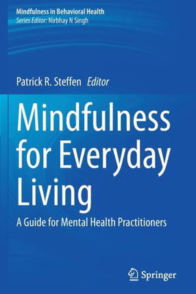 Mindfulness for Everyday Living: A Guide for Mental Health Practitioners