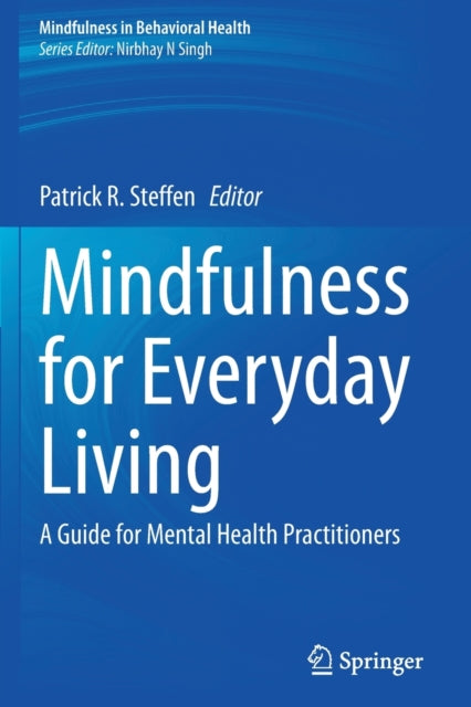 Mindfulness for Everyday Living: A Guide for Mental Health Practitioners