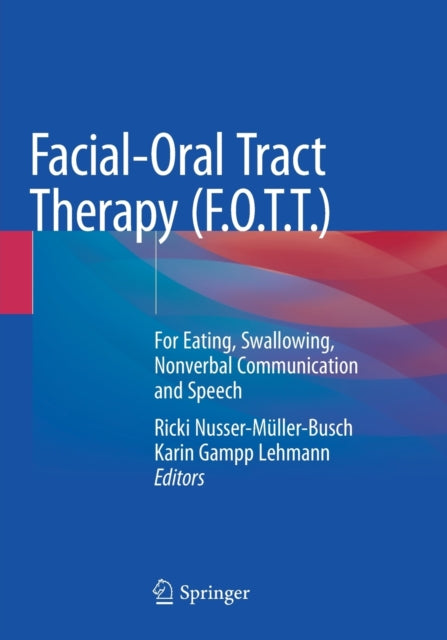 Facial-Oral Tract Therapy (F.O.T.T.): For Eating,