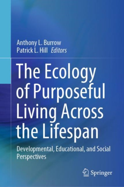 The Ecology of Purposeful Living Across the