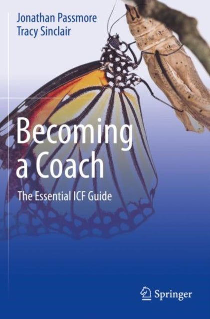 Becoming a Coach: The Essential ICF Guide