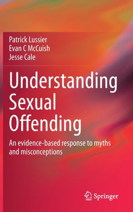 Understanding Sexual Offending: An evidence-based