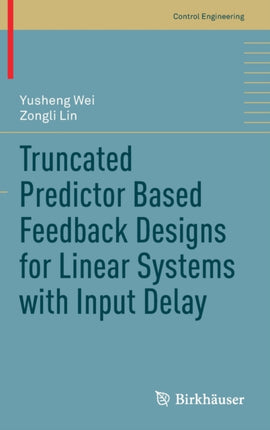 Truncated Predictor Based Feedback Designs for
