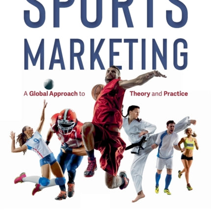 Sports Marketing: A Global Approach to Theory and Practice