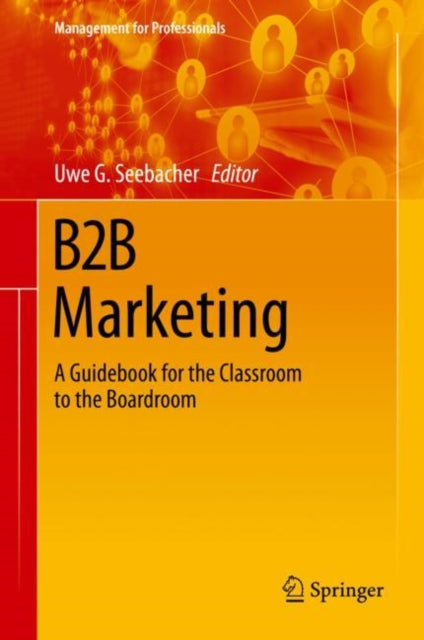 B2B Marketing: A Guidebook for the Classroom to