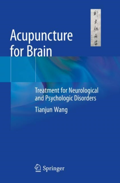 Acupuncture for Brain: Treatment for Neurological and Psychologic Disorders