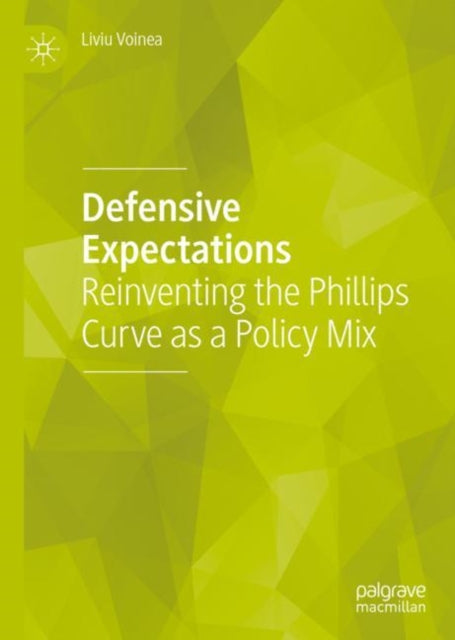 Defensive Expectations: Reinventing the Phillips Curve as a Policy Mix